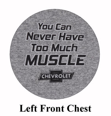 Chevy Chevrolet You Can Never Have Too Much Muscle Short Sleeve T-Shirt