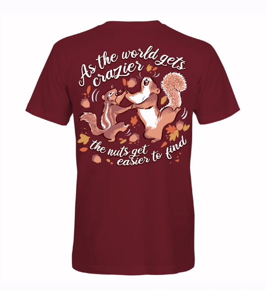 As The World Gets Crazier The Nuts Get Easier To Find Humor Short Sleeve T-Shirt