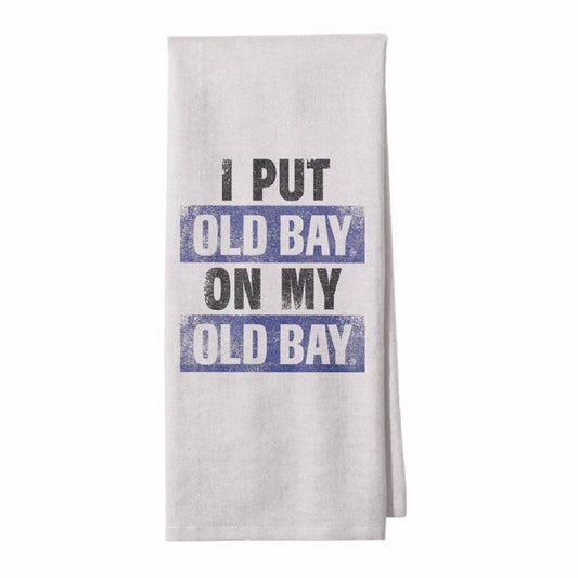 I Put Old Bay On My Old Bay Kitchen Towel