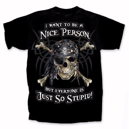 I Want To Be Nice But Everyone Is So Stupid Pirate Short Sleeve T-Shirt