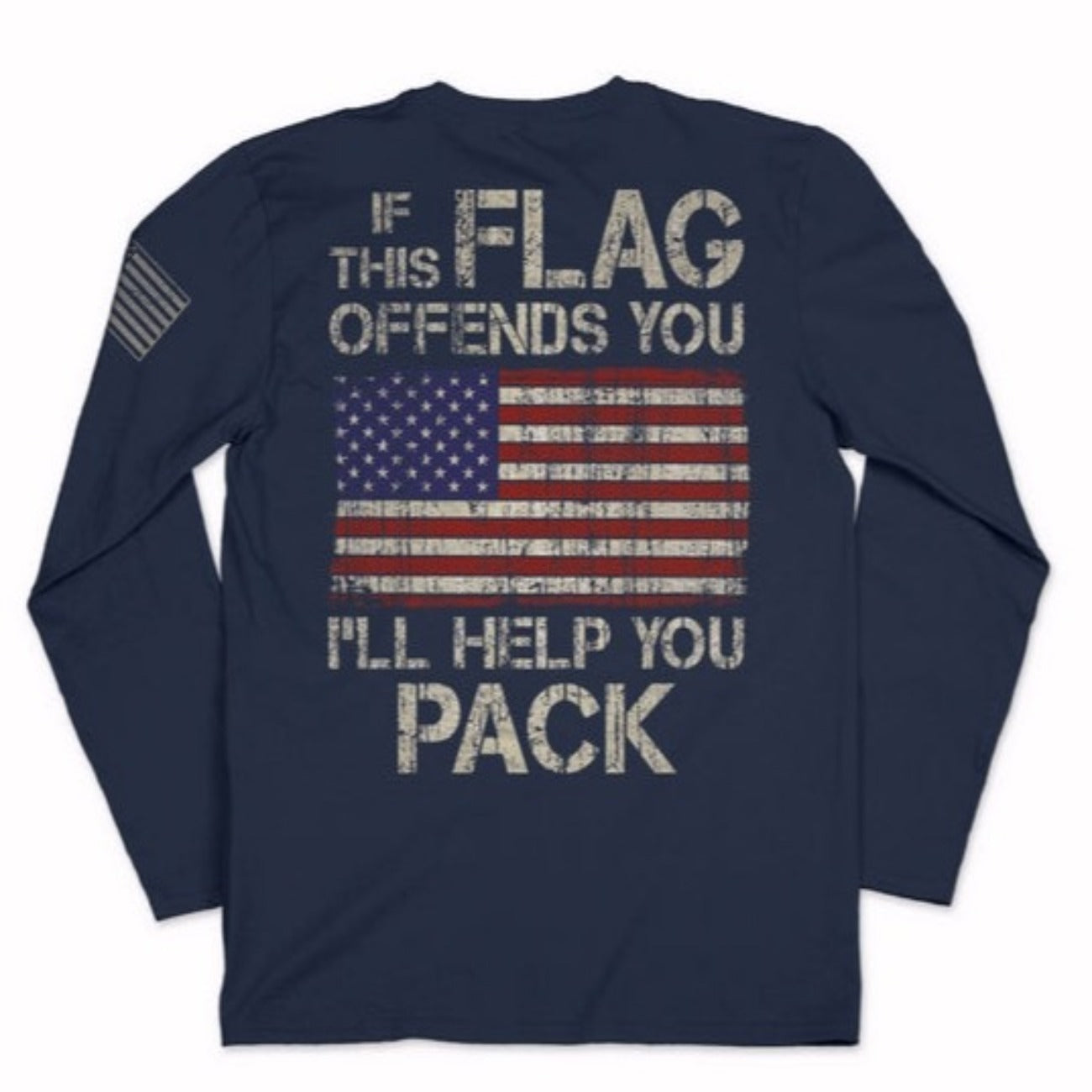 If This Flag Offends You I’ll Help You Pack Long Sleeve T-Shirt Sweatshirt