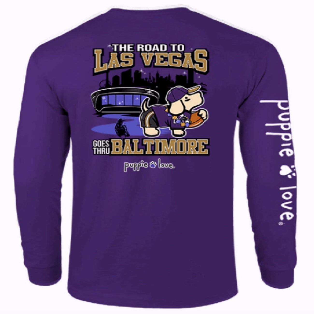 Puppie Love Dog The Road To Las Vegas Goes Thru Baltimore Sports Long Sleeve T-Shirt Sweatshirt