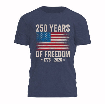 250 Years of Freedom 1776-2026 Patriotic Short Sleeve T-Shirt