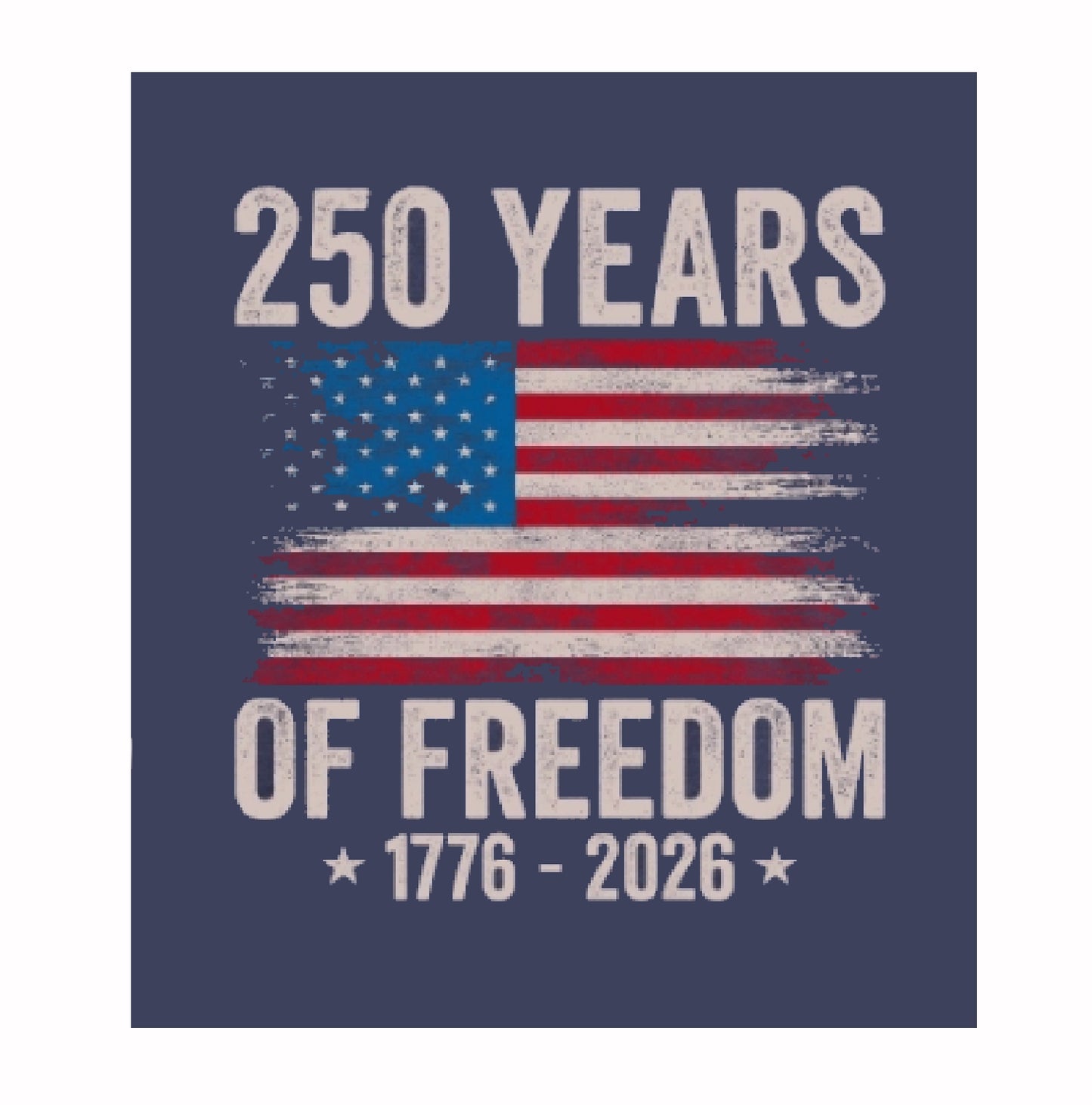 250 Years of Freedom 1776-2026 Patriotic Short Sleeve T-Shirt
