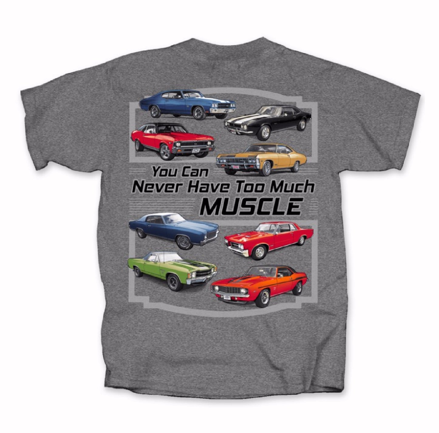 Chevy Chevrolet You Can Never Have Too Much Muscle Short Sleeve T-Shirt