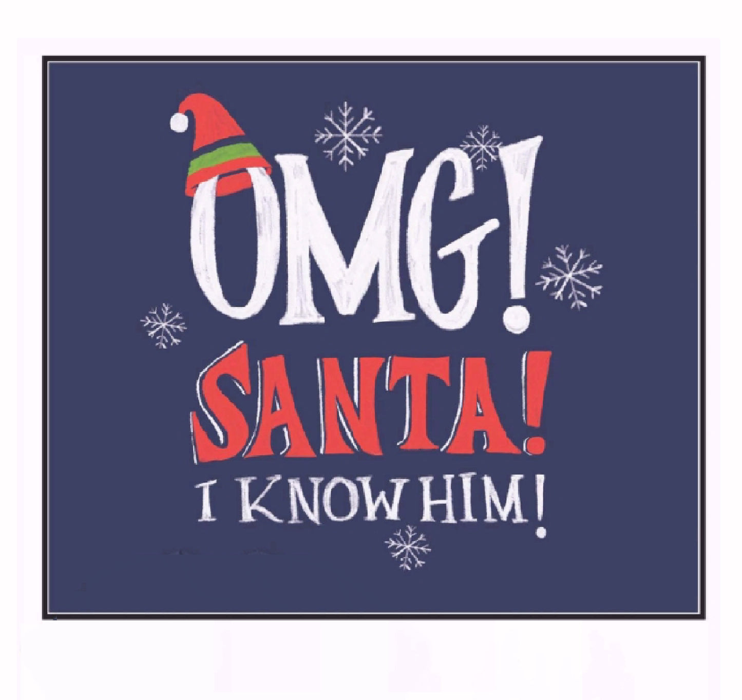 OMG Santa I Know Him Christmas Short Sleeve T-Shirt