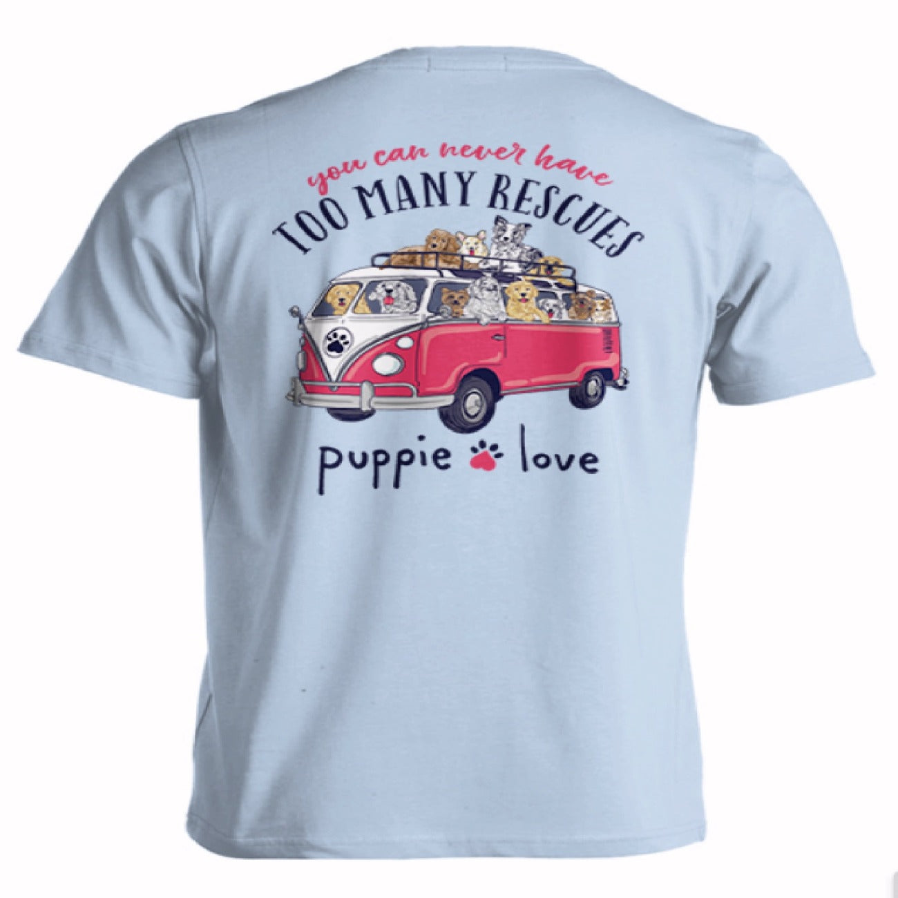 Puppie Love Dog You Can Never Have Too Many Rescues Short Sleeve T-Shirt