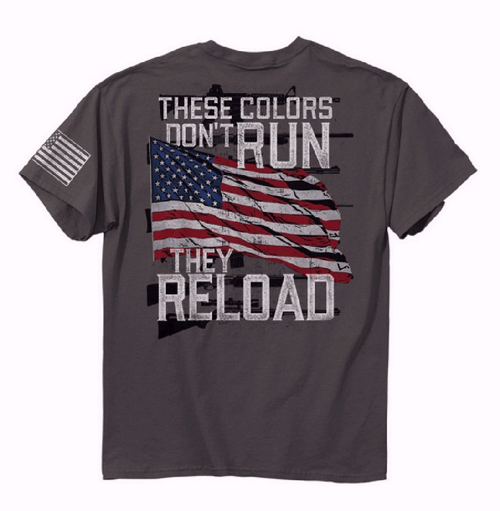 These Colors Dont Run They Reload Short Sleeve T-Shirt
