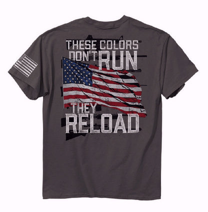 These Colors Dont Run They Reload Short Sleeve T-Shirt