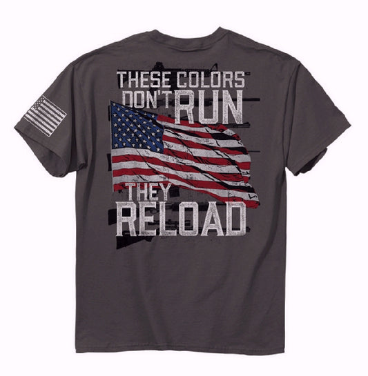 These Colors Don’t Run They Reload Short Sleeve T-Shirt