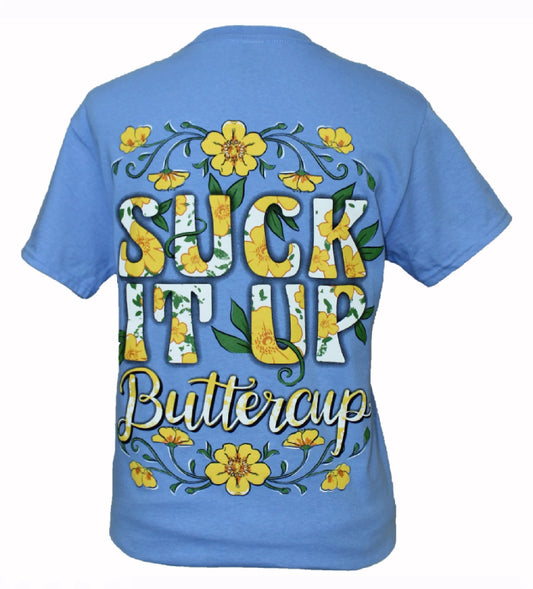 Suck It Up Buttercup Blue Short Sleeve T-Shirt